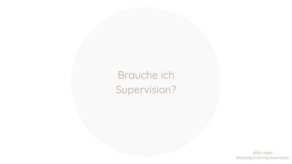 Brauche ich Supervision?